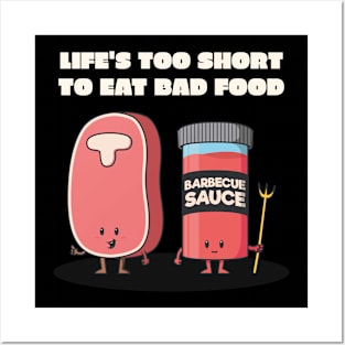 Life's Too Short To Eat Bad Food Foodie Posters and Art